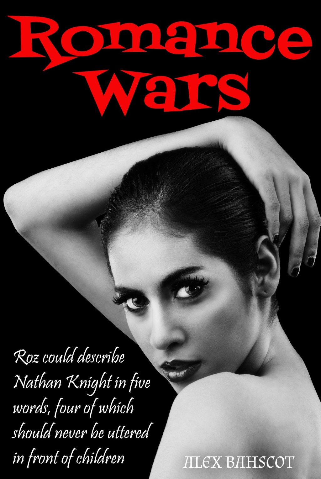 Romance Wars by Alex&nbsp;Bahscot