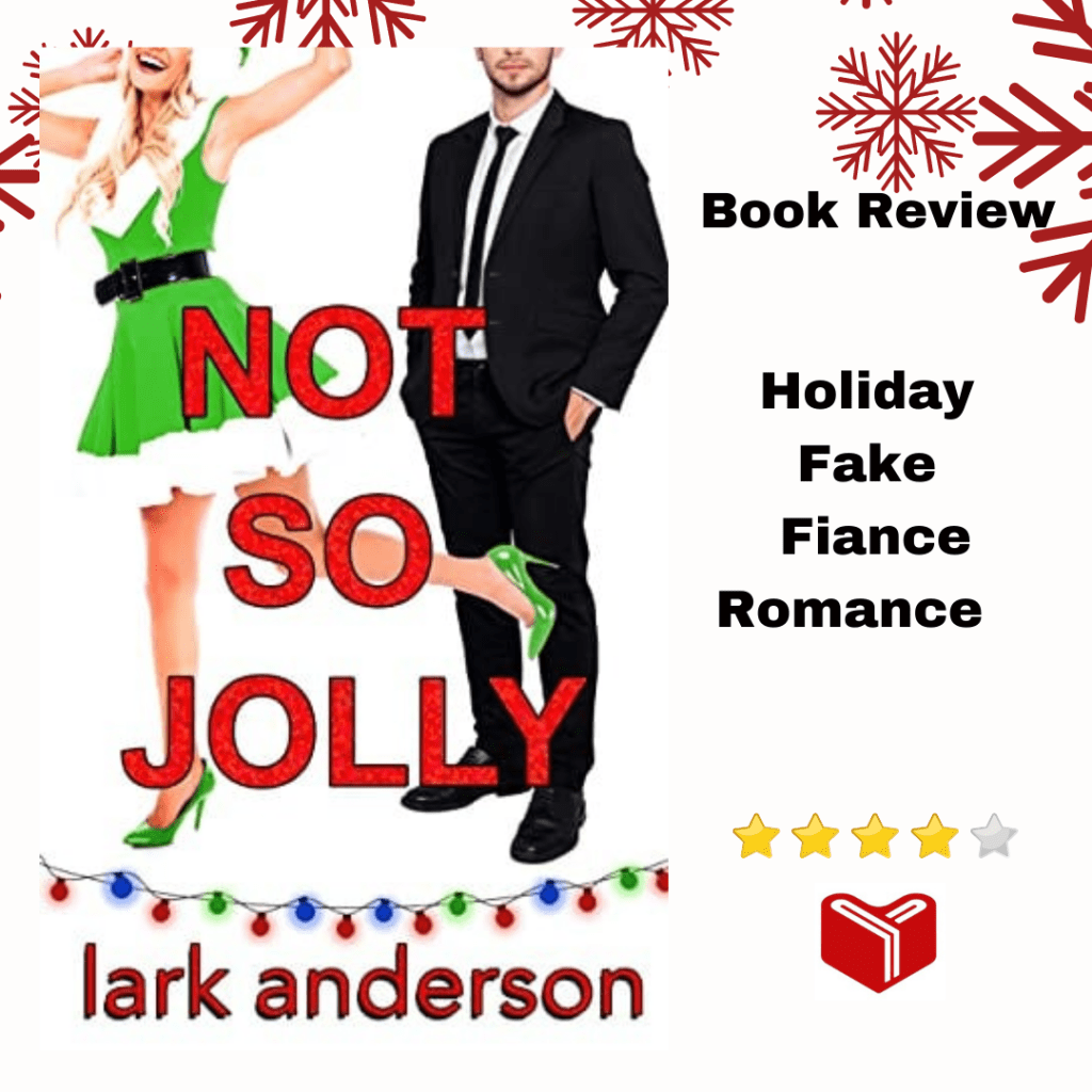 Not So Jolly: A Fake Fiancé Romance (A Cutler Family Christmas Book 1) by Lark&nbsp;Anderson