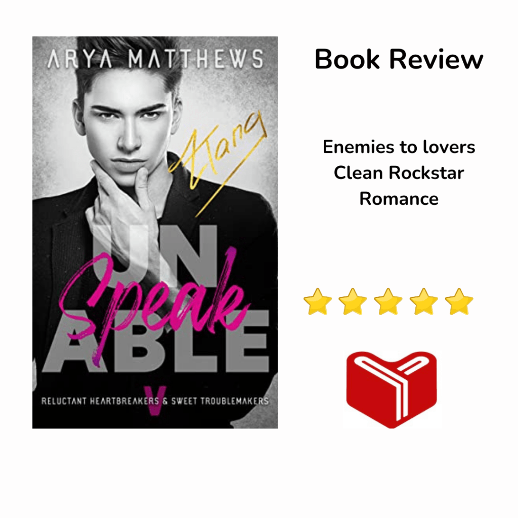 unSPEAKable: A Sweet Rockstar Romance (Reluctant Heartbreakers & Sweet Troublemakers Book 5) by Arya&nbsp;Matthews