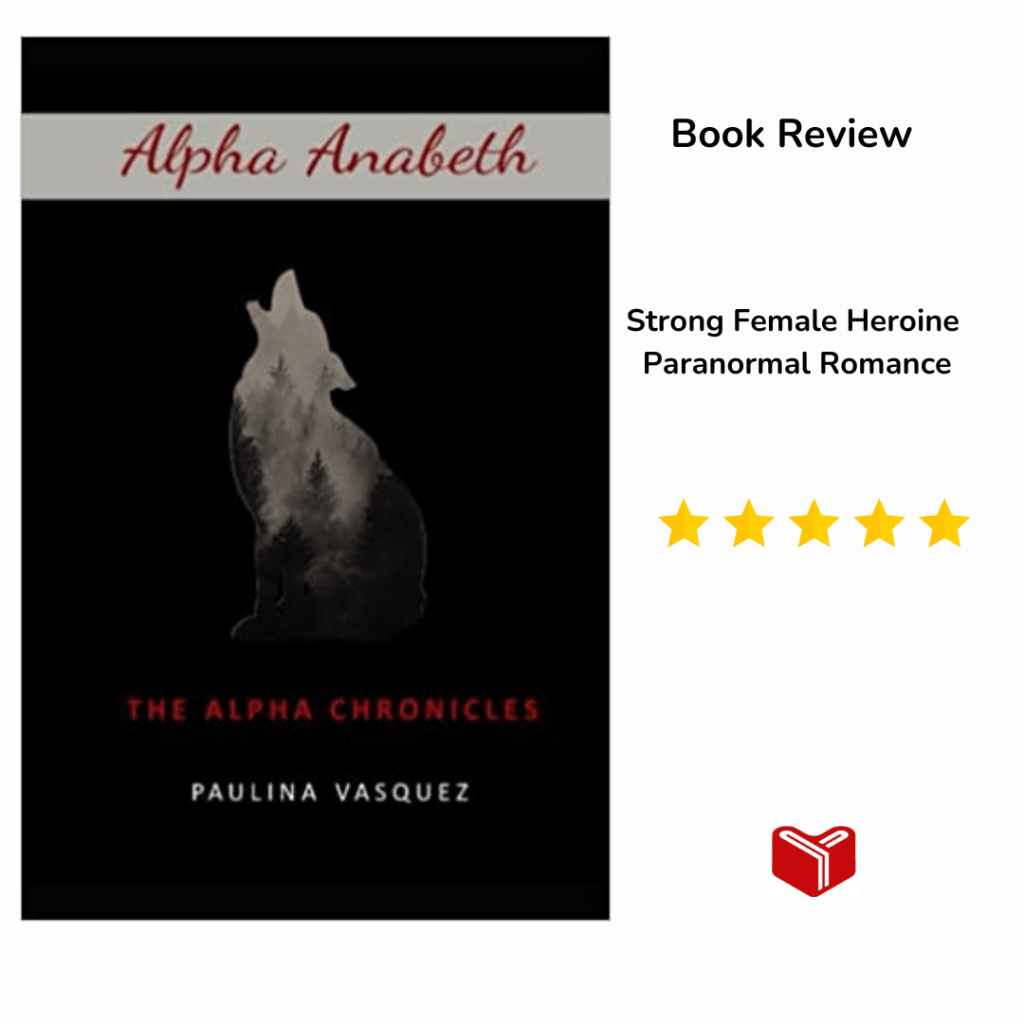 Alpha Anabeth: The Alpha Chronicles by Paulina&nbsp;Vasquez