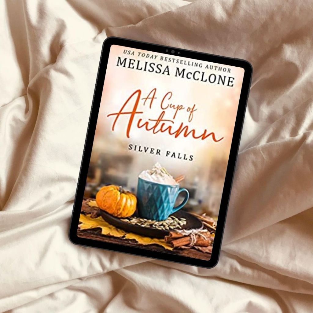 A Cup of Autumn (Silver Falls) by Melissa&nbsp;McClone