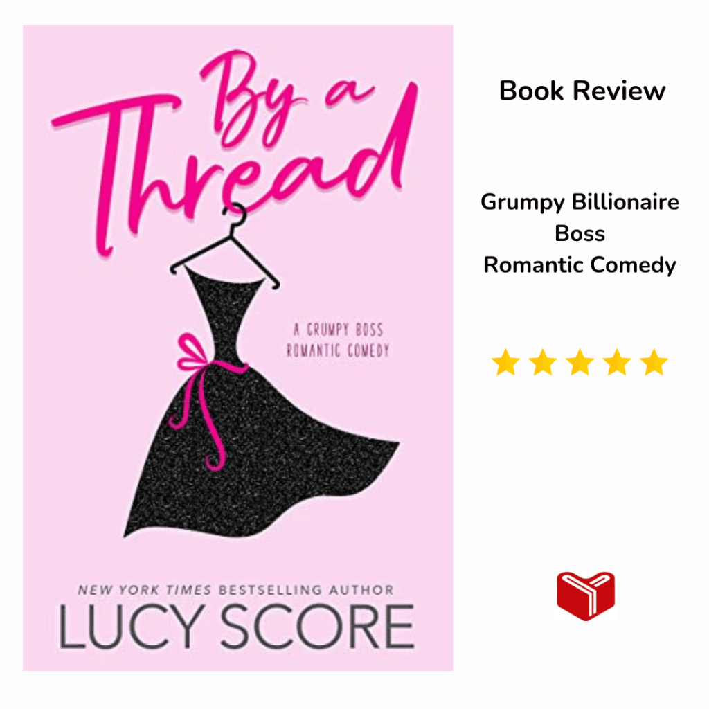 By a Thread: A Grumpy Boss Romantic Comedy by Lucy&nbsp;Score