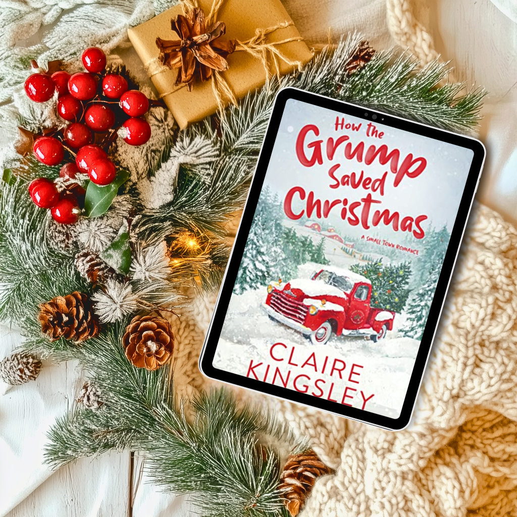 How the Grump Saved Christmas: A Small Town Romance by Claire&nbsp;Kingsley
