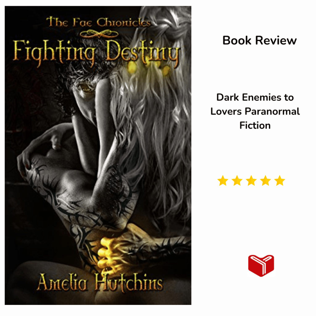 Fighting Destiny (The Fae Chronicles Book 1) by Amelia&nbsp;Hutchins