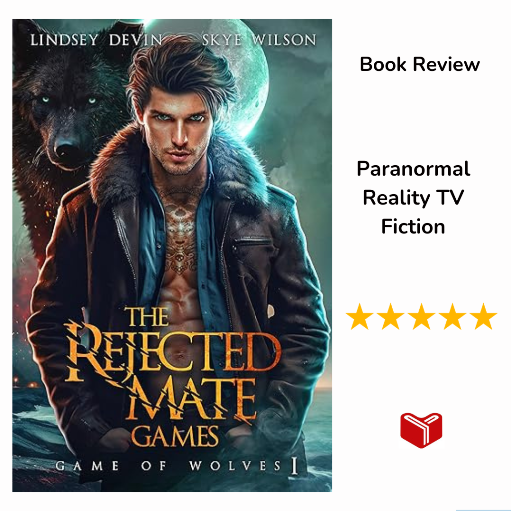 The Rejected Mate Games:  (Game Of Wolves Book 1) by Lindsey Devin and Skye&nbsp;Wilson