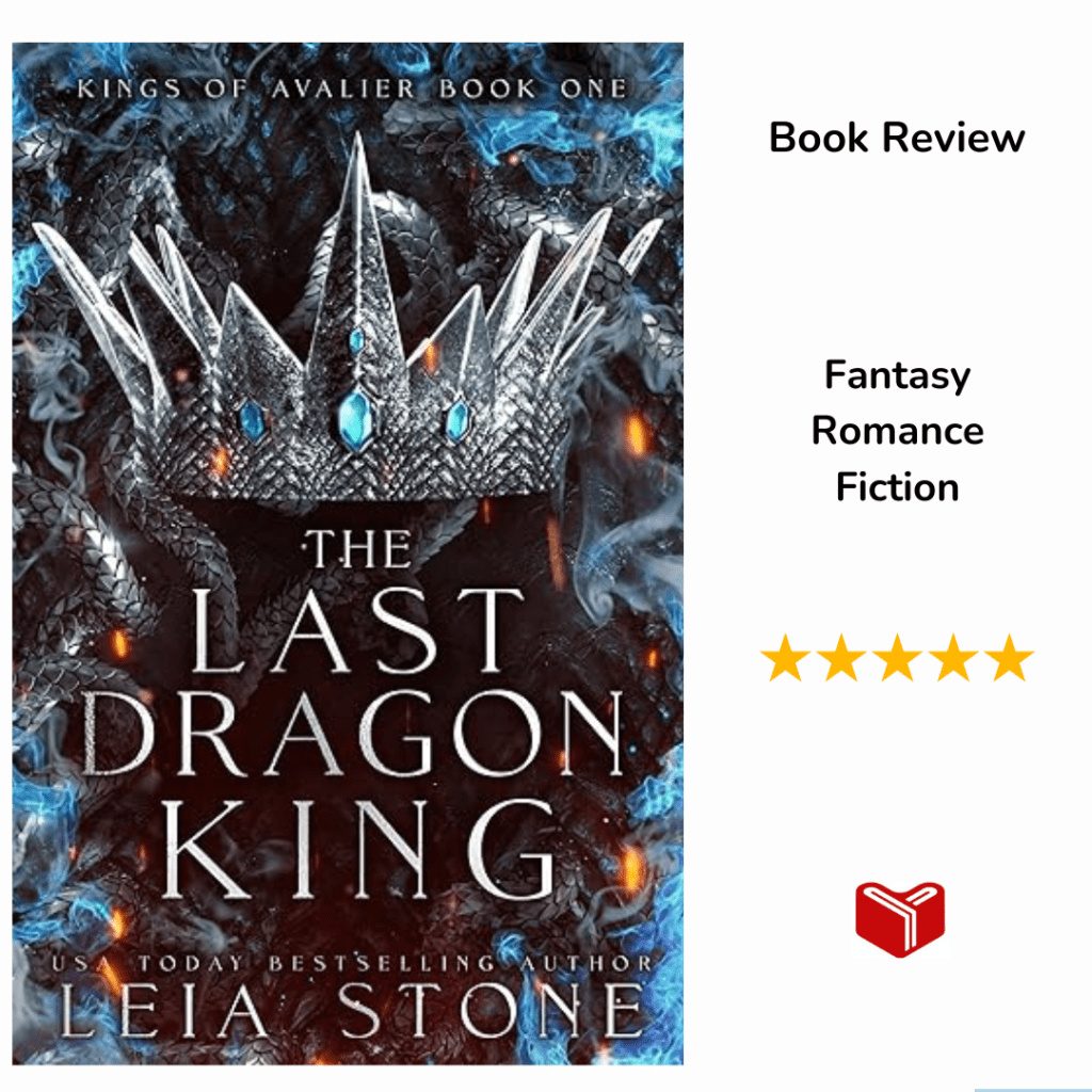 The Last Dragon King: Kings of Avalier by Leia&nbsp;Stone