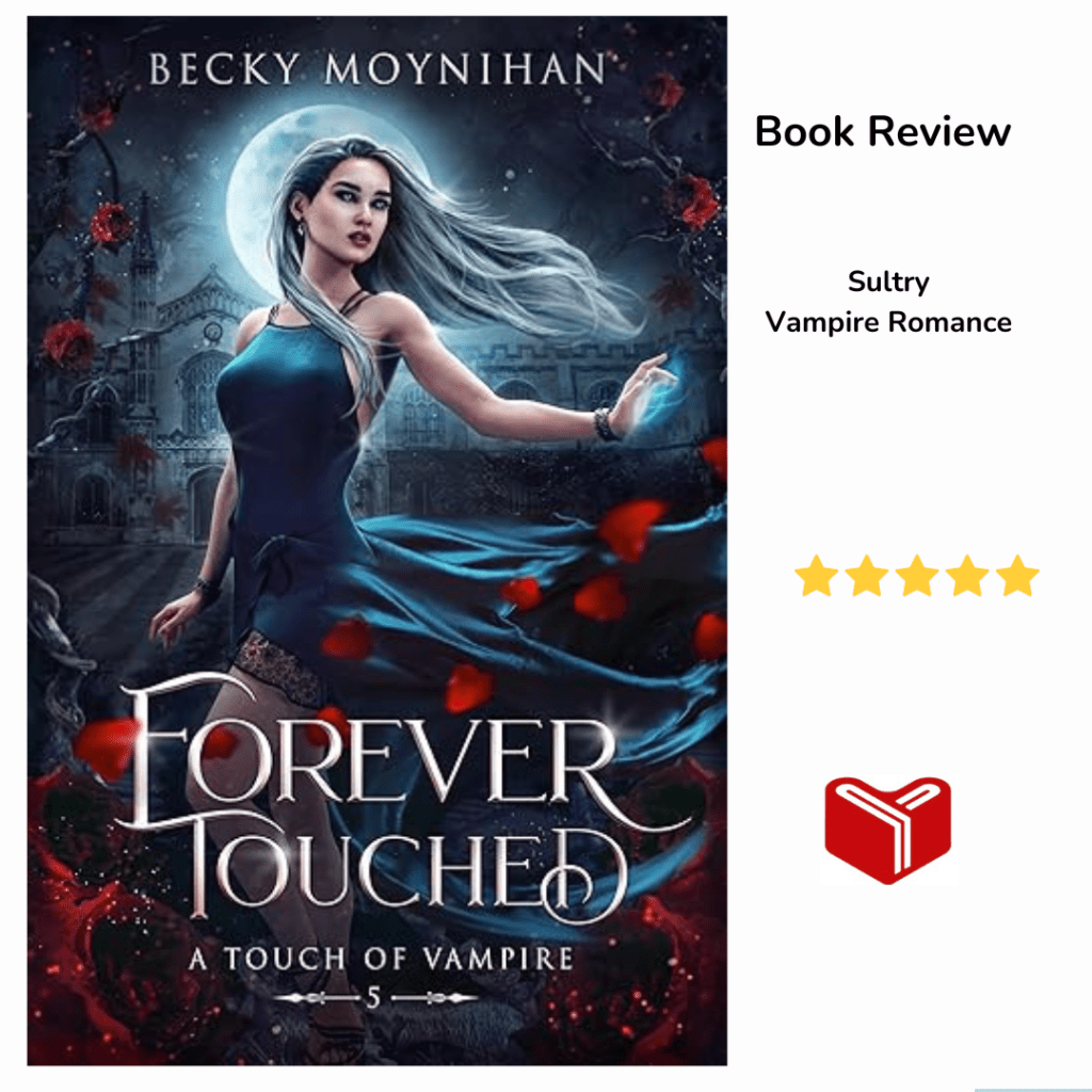 Forever Touched (A Touch of Vampire Book 5) by Becky&nbsp;Moynihan