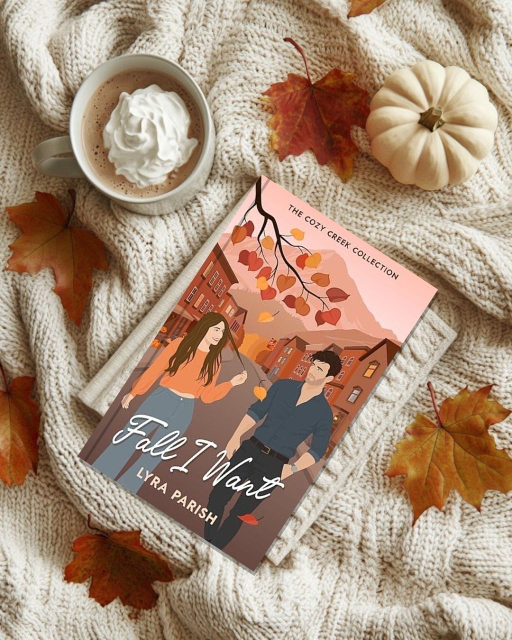 Fall I Want:(Cozy Creek Collection Book 1 by Lyra&nbsp;Parish