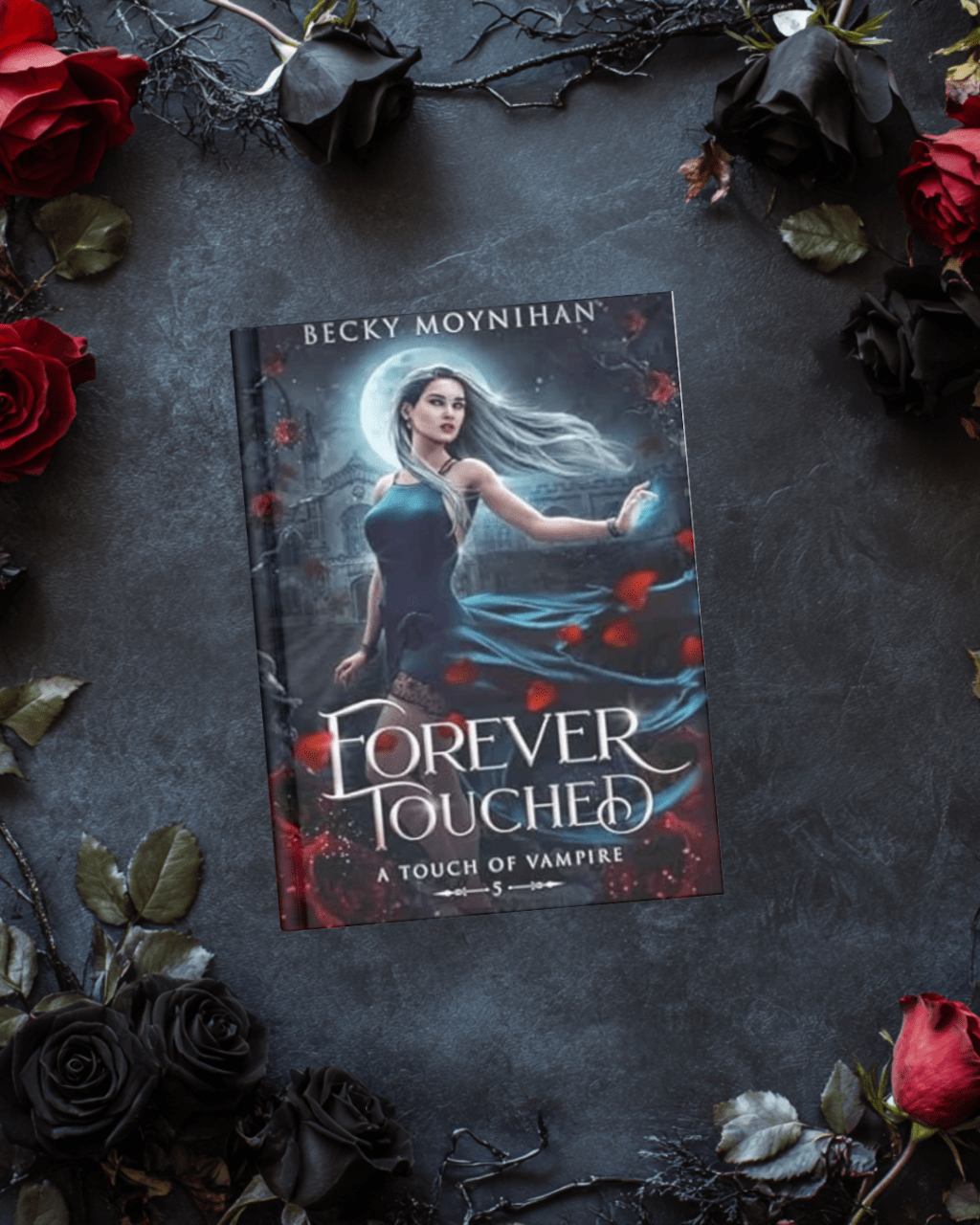 Forever Touched (A Touch of Vampire Book 5) by Becky&nbsp;Moynihan
