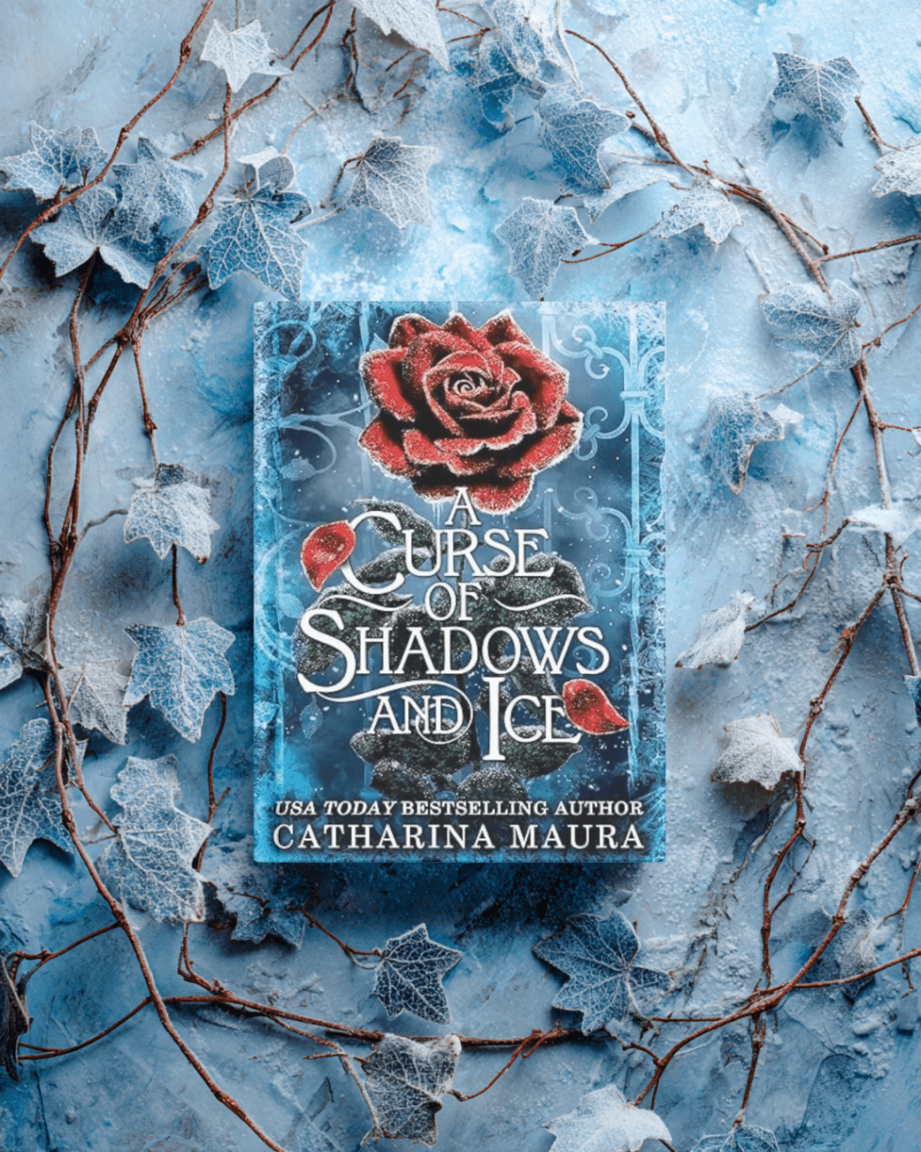 A Curse of Shadow and Ice by Catharina&nbsp;Maura